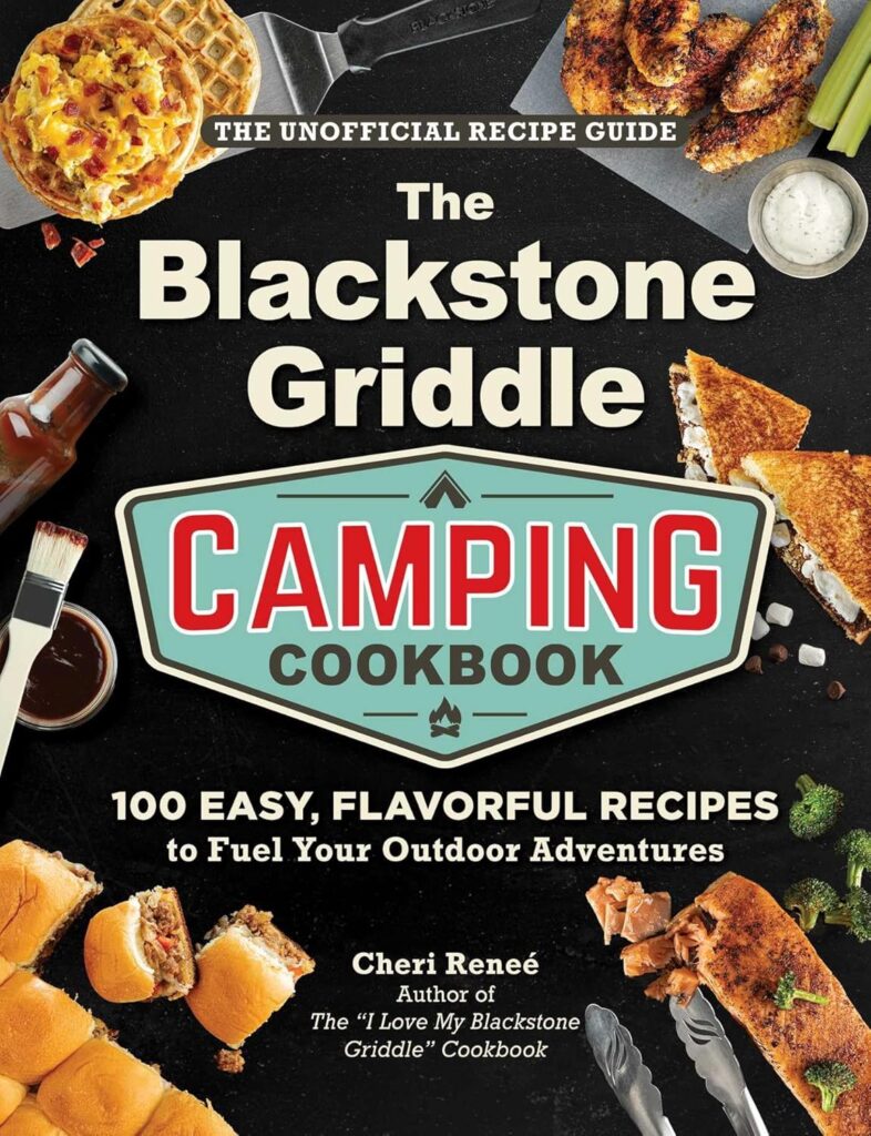 The Blackstone Griddle Camping Cookbook