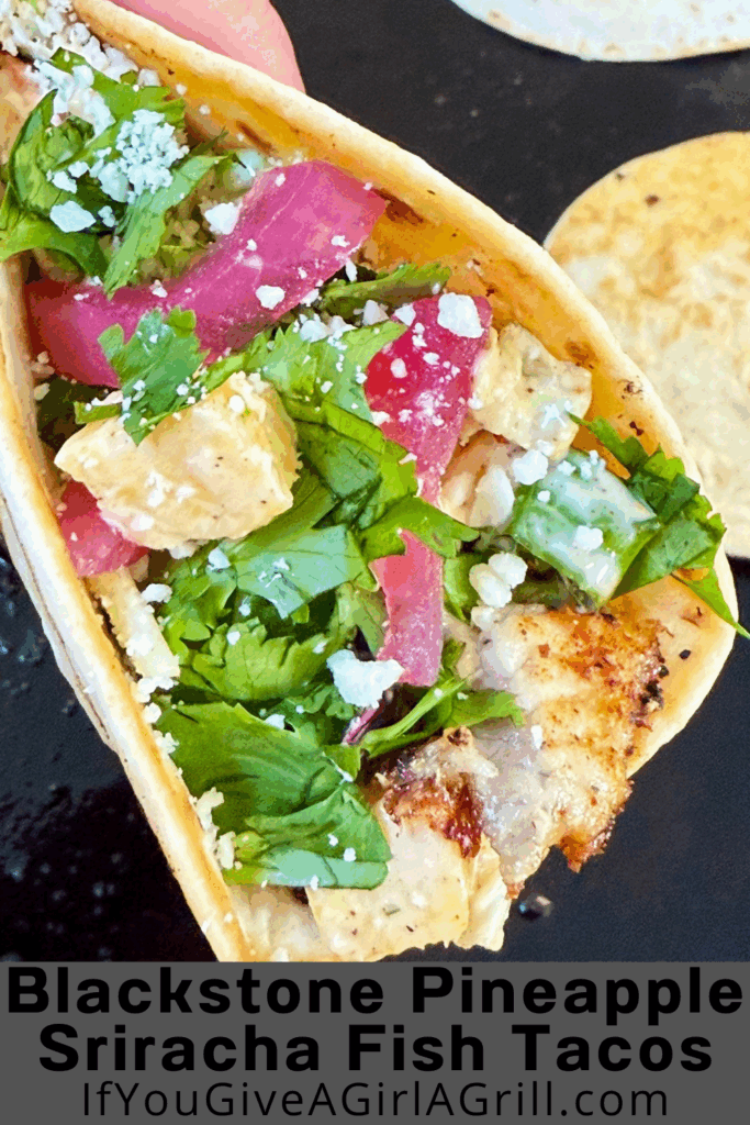 Blackstone Pineapple Sriracha Fish Tacos