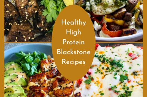 Healthy High Protein Blackstone Recipes